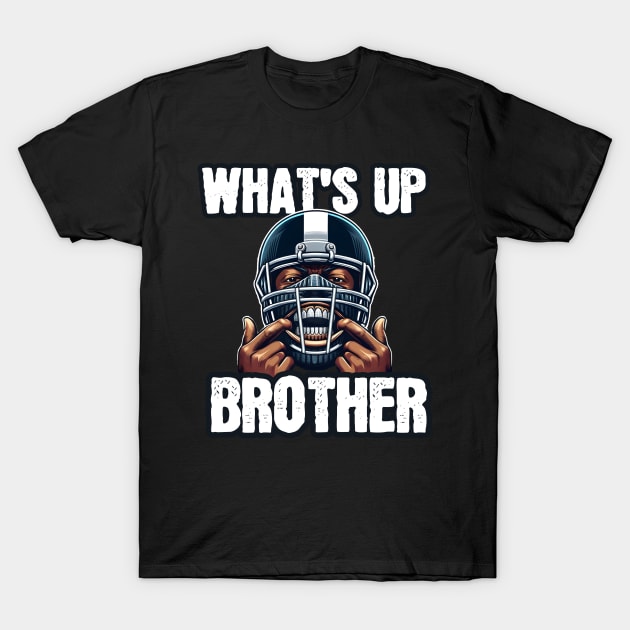 What's Up Brother - Special Players T-Shirt by SergioCoelho_Arts